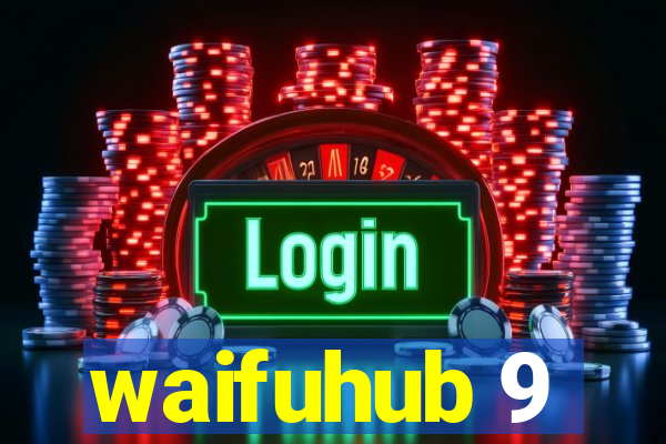 waifuhub 9